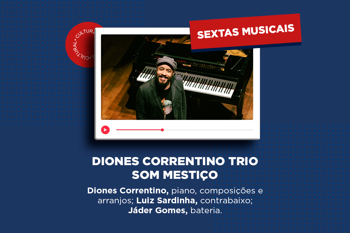 Diones Correntino Trio som mestiço - Sextas Musicais