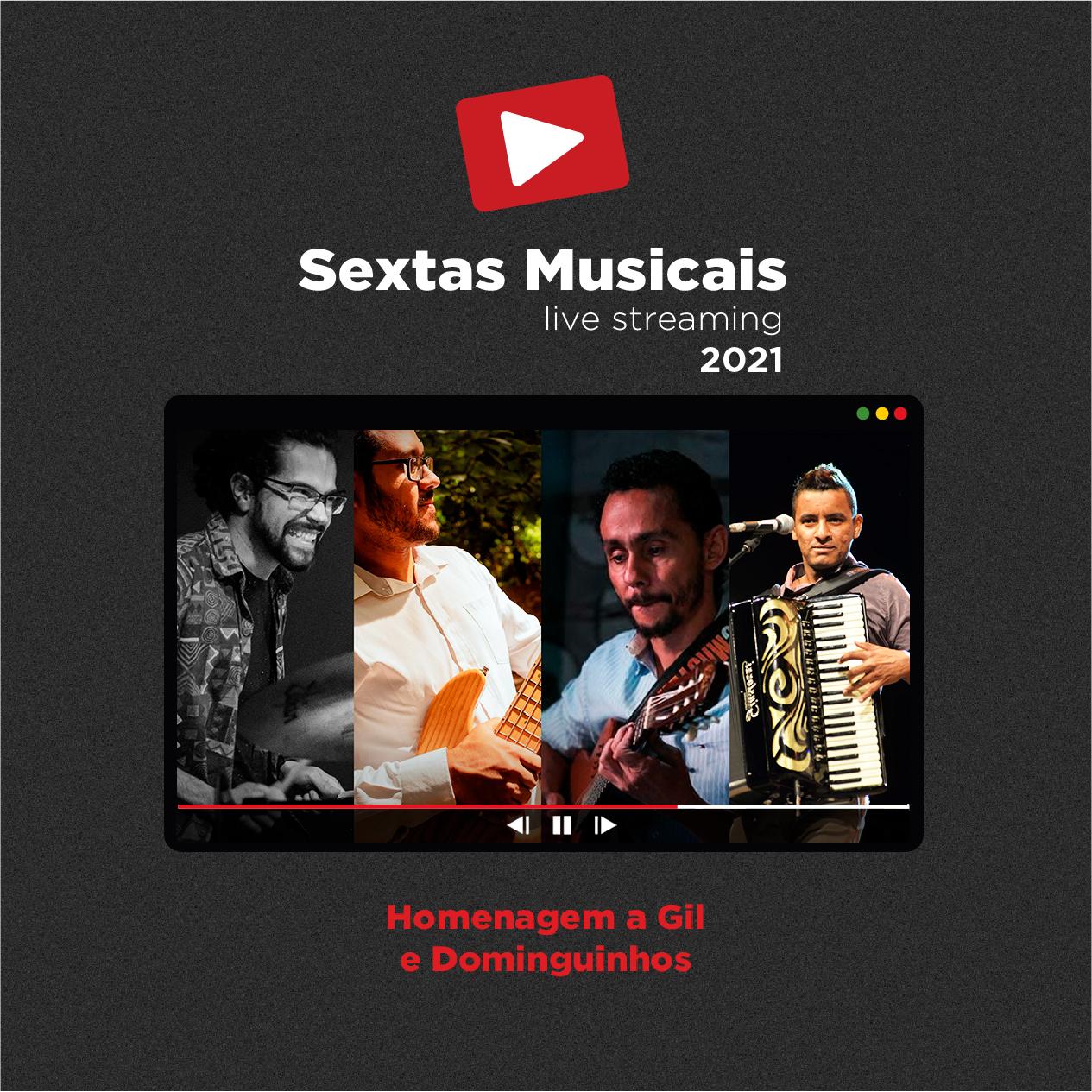 Sextas Musicais - Live streaming: Homenagem a GIl e Dominguinhos