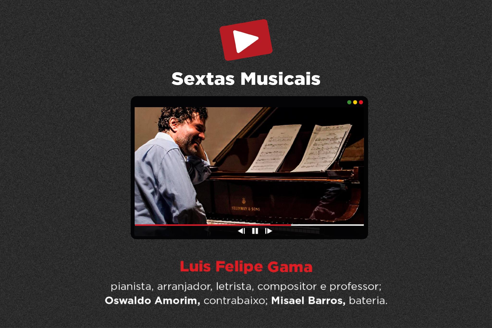 Luiz Felipe Gama - Sextas musicais