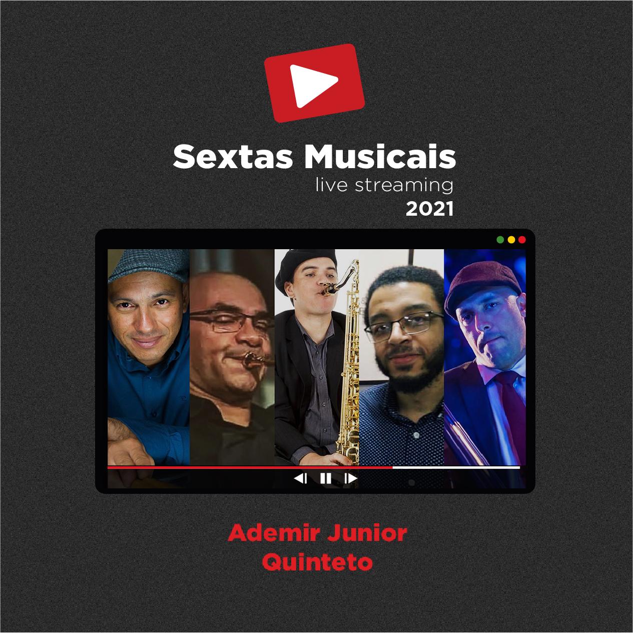 Sextas Musicais - Live streaming: Ademir Junior Quinteto