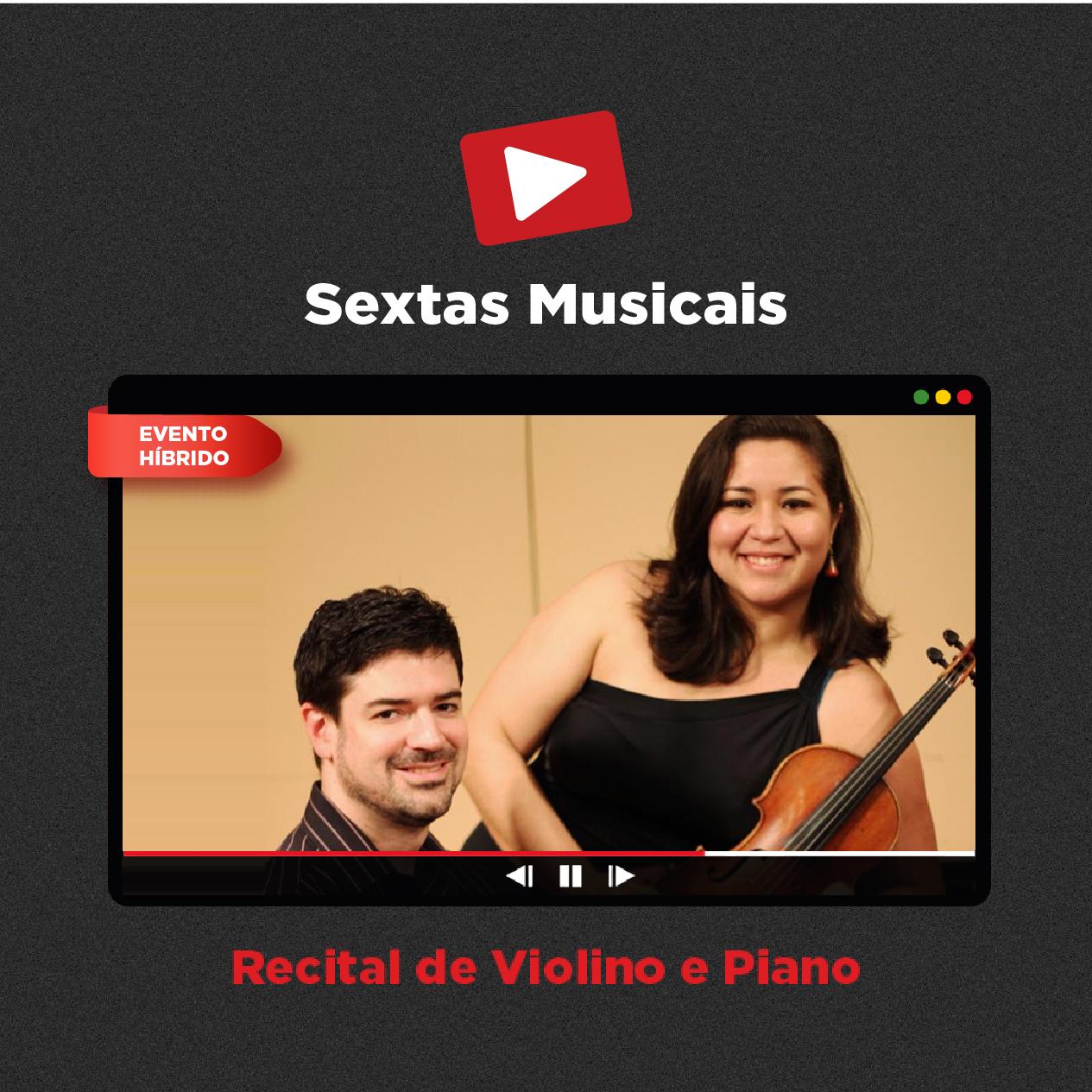 Sextas Musicais - Live Streaming: Recital de Violino e Piano