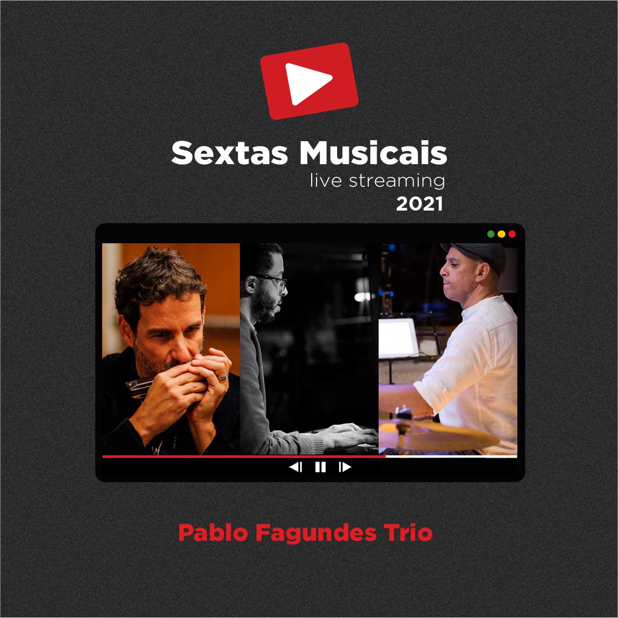 Sextas Musicais - Live streaming: Pablo Fagundes Trio