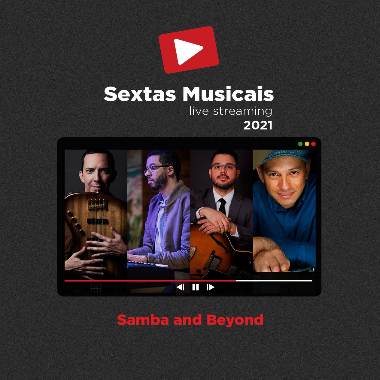 Sextas Musicais - Live streaming: Samba and Beyond