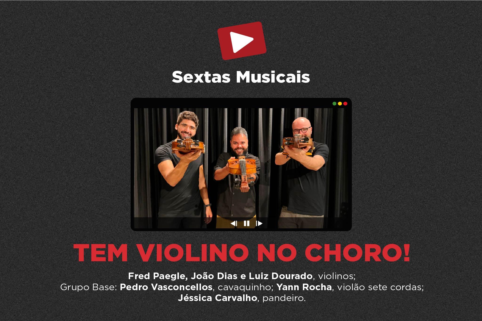 Tem violino no choro! - Sextas Musicais